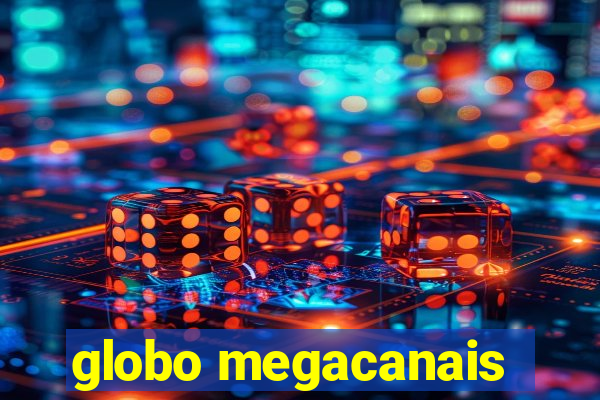 globo megacanais